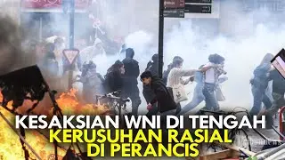 KESAKSIAN WNI DI TENGAH KERUSUHAN RASIAL DI PERANCIS
