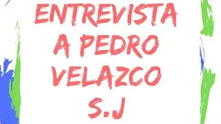 Entrevista a Pedro Velazco S.J.