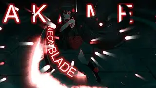 Neon Blade - Akame | AMV/EDIT | QUICK [4k]