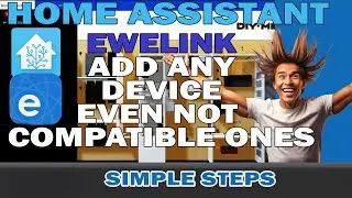 How to Add Any Home Assistant Device to the eWeLink App – Quick & Easy Tutorial!