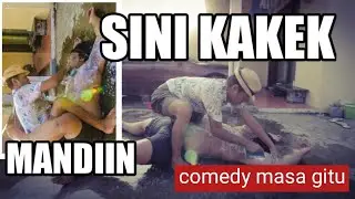 KALO NAKAL KAKEK MANDIIN -kakek Sugi- 