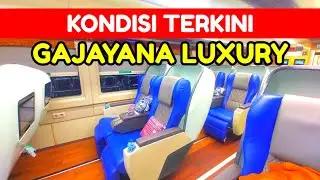 KERETA GAJAYANA LUXURY KONDISI TERKINI TAHUN 2024