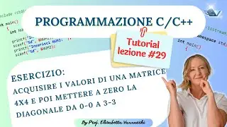 C/C++ Matrice 4x4 e azzeramento valori | Lezione 29