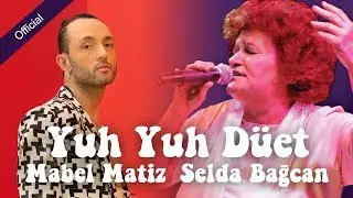 Mabel Matiz & Selda Bağcan - Yuh Yuh | Mahzuni'ye Saygı | © Arda Müzik 2017