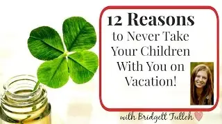 12 Reasons You Should Never Take Your Children On Vacation With You!  Mompreneur, Laptop Lifestyle