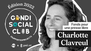 Gandi Social Club 2022| #2 Fonds pour une Press Libre : Charlotte Clavreul