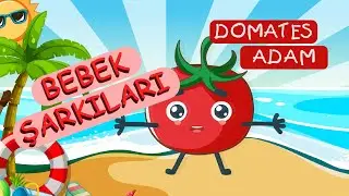 Domates Adam - Çocuk Şarkıları - Bebek Müzikleri - Bebek Şarkıları