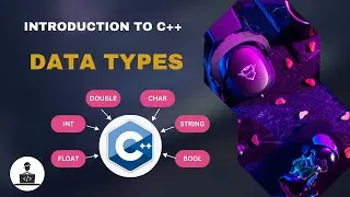Understanding Data Types in Programming | Lecture 3 | Introduction To C++ Programming Language