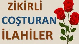 ZİKİRLİ İLAHİLER - Herkesi Coşturan İlahiler - Hareketli İlahiler