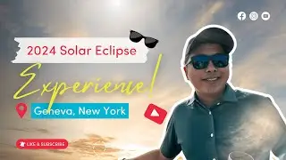 2024 Solar Eclipse Experience at Geneva, New York