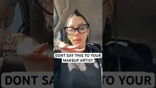 DO NOT SAY THIS TO YOUR MAKEUP ARTIST 🤡🤡🤡🤡 #makeupartist
