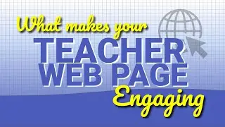 What makes your teacher web page engaging? What elements to use?