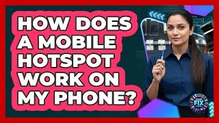 How Does A Mobile Hotspot Work On My Phone? - Phone Fix and Features