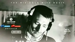The Mix Hour Mixed By Busik Mix 083