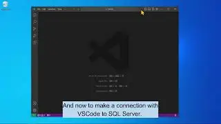 VSCode Installation, Introduction and Connection to MS SQL Server