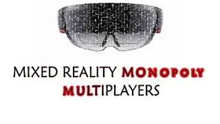MIXED REALITY MONOPOLY  MULTIPLAYERS 