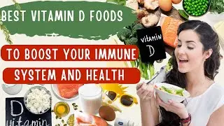 Best vitamin D Foods to Boost Your Immune System and Health