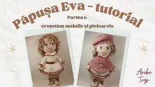 Păpușa Eva(English subtitle)partea1:croșetăm mâinile& picioarele/arms & legs