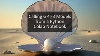 Calling GPT-3 Models from a Python Colab Notebook
