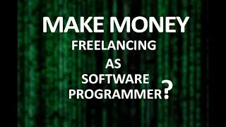 How to make money freelancing as Software Programmer? #makemoneyonline  #coding