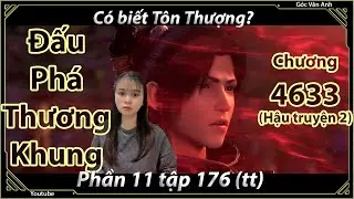 [Dịch Chuẩn] Đấu Phá Thương Khung hậu truyện 2 - chương 4633 | Góc Vân Anh