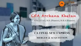 CA Final SFM | SFM Express |SFM Revision | Mergers & Acquisitions