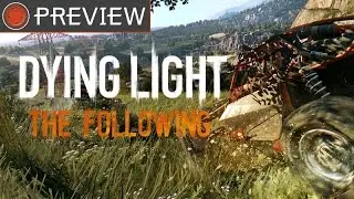 Dying Light: The Following - Co op Gameplay - Xbox One