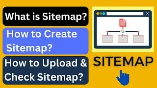 What is Sitemap? How to create sitemap? How to upload & check sitemap? - SITEMAP