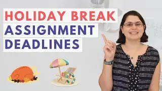 How to Decide on Holiday Deadlines for Your Assignments