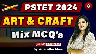 "🎨 PSTET 2024 Art & Craft: Mix MCQs! 🔬" (Session-8) by Anamika Mam #pstet2024 #pstet