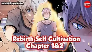 Rebirth Self Cultivation Chapter 1 dan 2 Bahasa Indonesia
