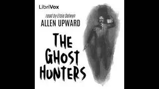 The Ghost Hunters - Allen Upward [Audiobook ENG]