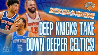 KNICKS Preseason Begins with Win Over the Celtics Bench! | New York vs Boston Postgame Recap