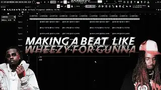 Making a HARD Beat Like WHEEZY for GUNNA | Week #1 on FL Studio