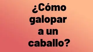 Cómo galopar a un caballo perezoso.