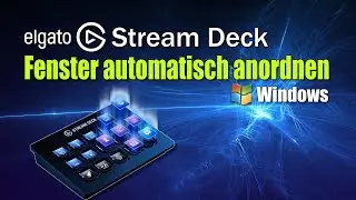 Elgato Stream Deck - Fenster unter Windows automatisch anordnen