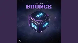BOUNCE - DJ FWIN (Original Mix)