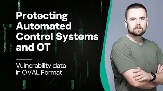 Protecting Automated Control Systems and OT: Vulnerability data in OVAL Format