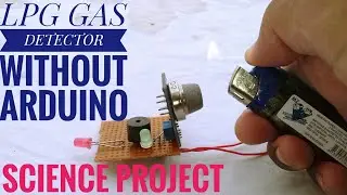 LPG DETECTOR WITHOUT USING ARDUINO || A SCIENCE PROJECT ||