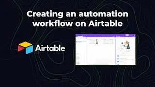 Creating an automation workflow on Airtable