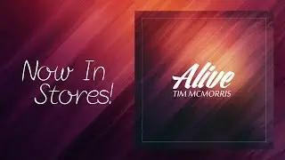 Alive (New Album!) - Tim McMorris