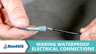 How To Make Waterproof Marine Electrical Connections On Your Boat | BoatUS