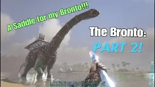 A Saddle for My Bronto!! | Ark: Survival Evolved