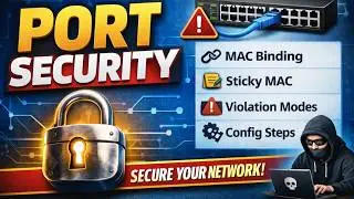 Port Security Explained | Network Access Control & Switch Security Tutorial | CCNA
