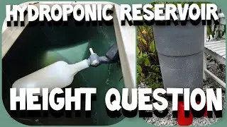 GRAVITY FEED RESERVOIR HEIGHT FOR HYDROPONICS