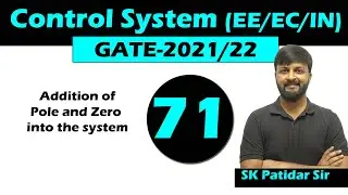 Lec 71 Addition of Pole and Zero into the system | Root Locus | Control System