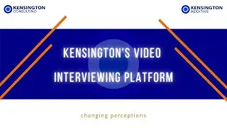 Kensington Video Interview Platform