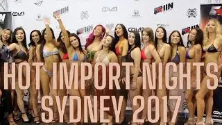 Hot Import Nights Australia 2017 - Miss HIN - Sydney -  Sexy Babes feat. VICKI LI etc.