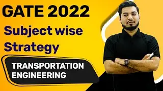 GATE 2022 | Subject wise Strategy for Transportation Engineering | GATE 2022 Strategy Civil