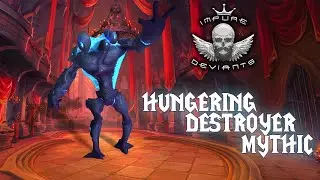 Impure Deviants: Hungering Destroyer Mythic | Unholy Dk POV